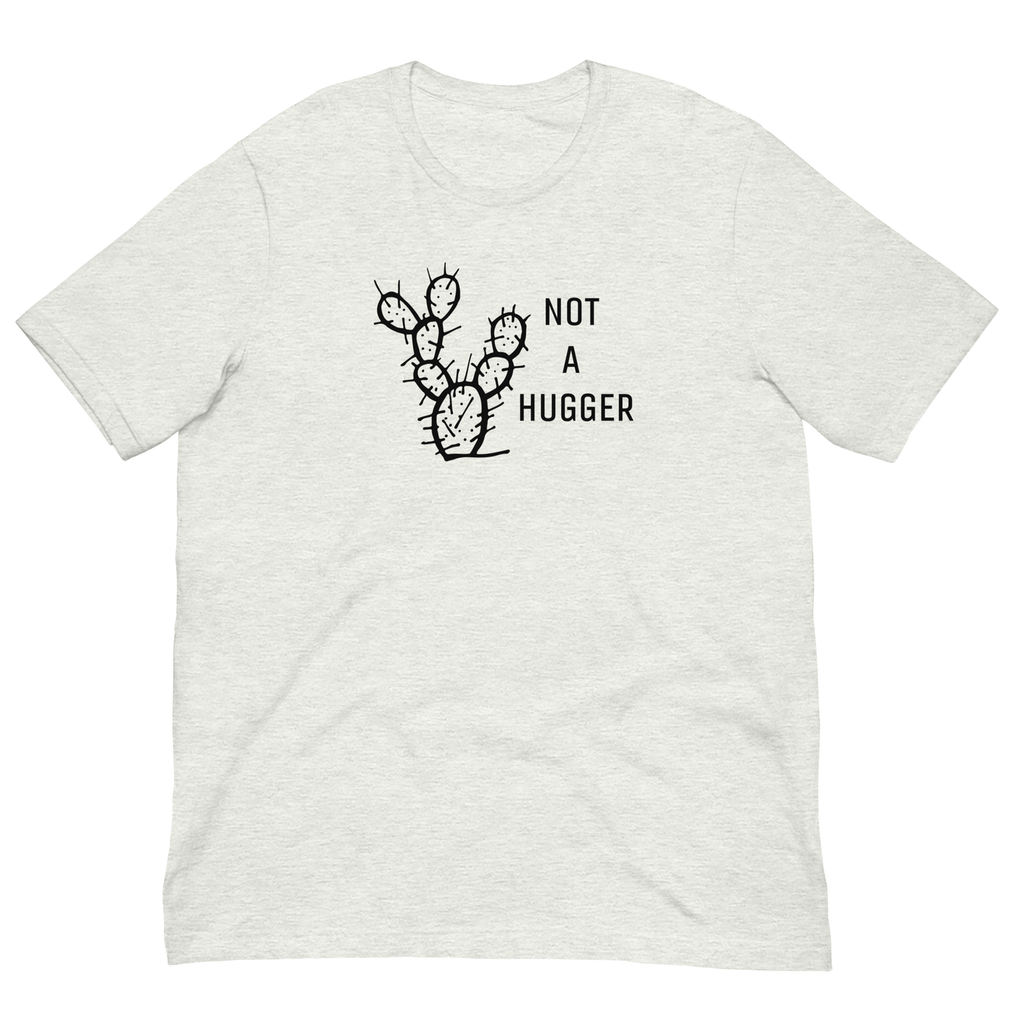 NOT A HUGGER TEE