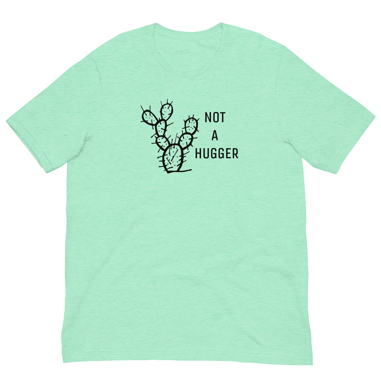 NOT A HUGGER TEE